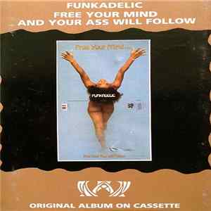 Funkadelic - Free Your Mind And Your Ass Will Follow FLAC