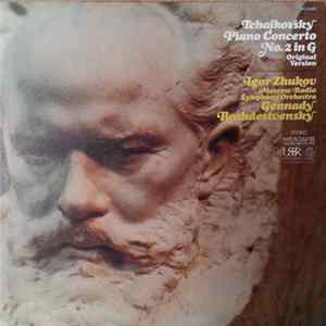 Tchaikovsky - Moscow Radio Symphony Orchestra - Igor Zhukov - Gennady Rozhdestvensky - Tchaikovsky Piano Concerto No. 2 in G, Op. 44 FLAC