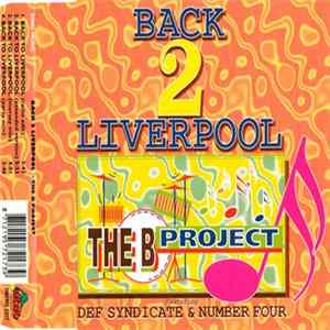The B Project Featuring Def Syndicate And Number Four - Back 2 Liverpool FLAC
