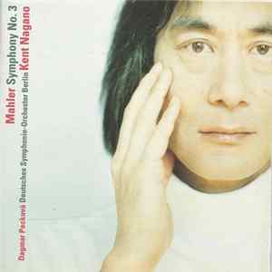 Gustav Mahler, Kent Nagano, Deutsches Symphonie-Orchester Berlin - Symphony No. 3 FLAC