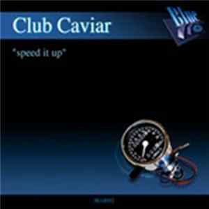 Club Caviar - Speed It Up FLAC
