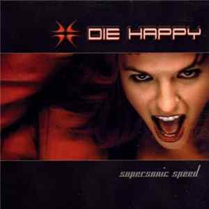 Die Happy - Supersonic Speed FLAC