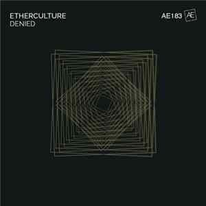Etherculture - Denied FLAC