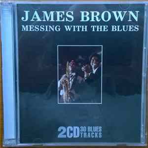 James Brown - Messing With The Blues FLAC