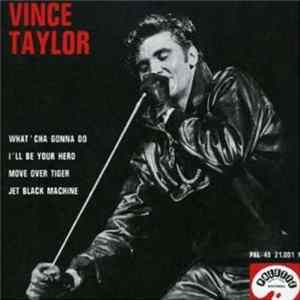 Vince Taylor - What'Cha Gonna Do FLAC