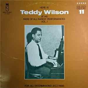 Teddy Wilson - Here Is Teddy Wilson At His Rare Of All Rarest Performances Vol. 1 FLAC