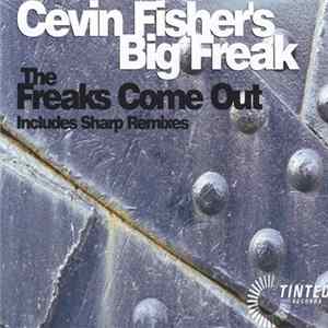 Cevin Fisher's Big Freak - The Freaks Come Out FLAC