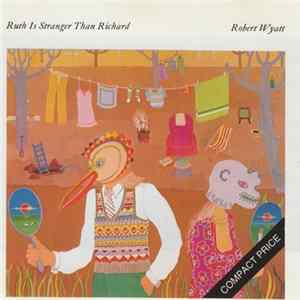 Robert Wyatt - Ruth Is Stranger Than Richard FLAC