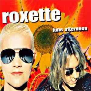 Roxette - June Afternoon FLAC