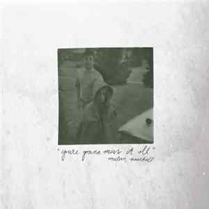 Modern Baseball - You're Gonna Miss It All FLAC