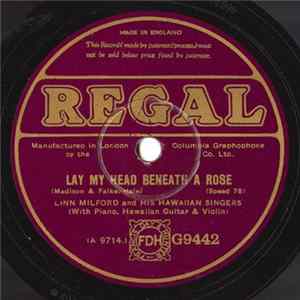 Linn Milford And His Hawaiian Players - Lay My Head Beneath A Rose / Last Night I Dreamed You Kissed Me FLAC