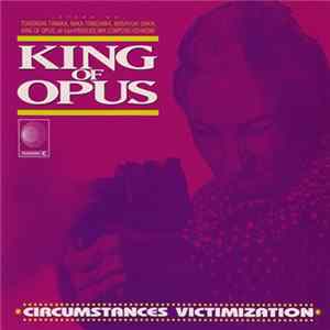 King Of Opus - Circumstances Victimization FLAC