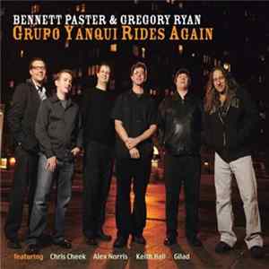 Bennett Paster & Gregory Ryan - Grupo Yanqui Rides Again FLAC