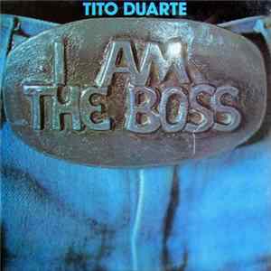 Tito Duarte - I Am The Boss FLAC