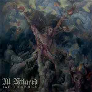 Ill Natured - Twisted Visions FLAC