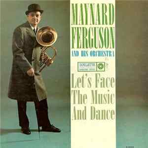 Maynard Ferguson & His Orchestra - Let's Face The Music And Dance FLAC