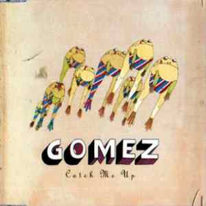 Gomez - Catch Me Up FLAC
