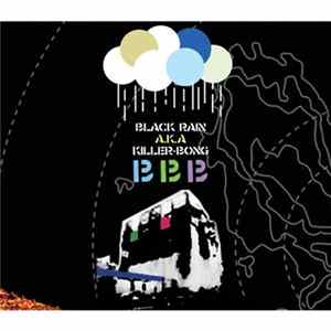 Black Rain A.K.A. Killer-Bong - Black Birf Bash FLAC
