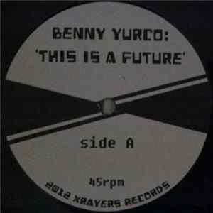 Benny Yurco, Floating Action - This Is A Future / Without Rain FLAC