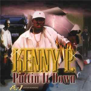 Kenny P - Puttin' It Down FLAC
