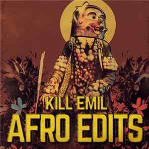Kill Emil - Afro Edits FLAC