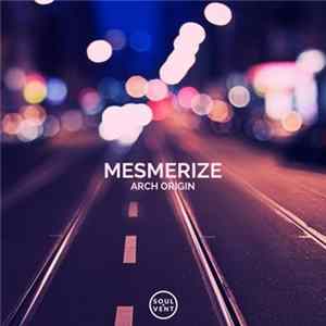 Arch Origin - Mesmerize / City By Night FLAC