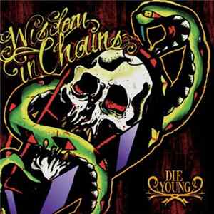 Wisdom In Chains - Die Young FLAC