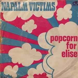 Napalm Victims - Popcorn For Elise / Oh Ah Oue Eeh FLAC