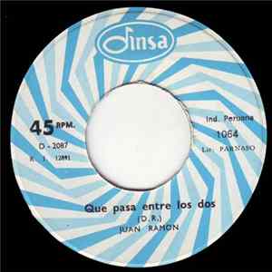 Juan Ramón - Que Pasa Entre Los Dos / Tendrás Un Altar FLAC