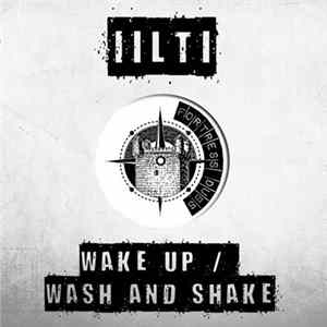 Iilti - Wake Up / Wash And Shake FLAC