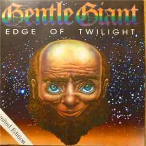 Gentle Giant - Edge Of Twilight FLAC