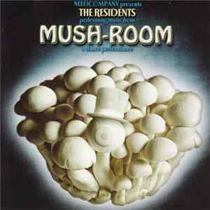 The Residents - Mush-Room FLAC