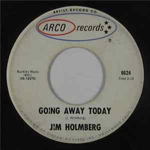 Jim Holmberg - Going Away Today / Love Never More FLAC