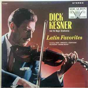 Dick Kesner, His Magic Stradivarius And Orchestra - Latin Favorites FLAC