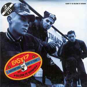 East 17 - Slow It Down FLAC