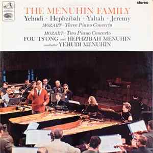 Mozart - Yehudi, Hephzibah, Yaltah, Jeremy / Fou Ts'Ong - The Menuhin Family: Three Piano Concerto / Two Piano Concerto FLAC