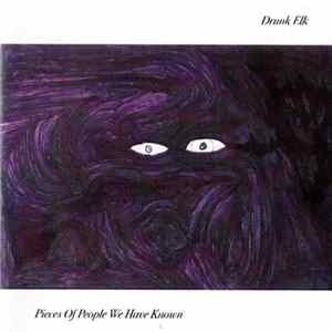 Drunk Elk - Pieces Of People We Have Known FLAC