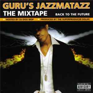 Guru - Jazzmatazz The Mixtape: Back To The Future FLAC