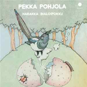 Pekka Pohjola - Harakka Bialoipokku FLAC