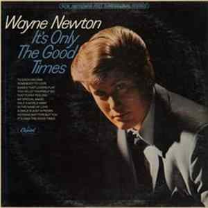 Wayne Newton - It's Only The Good Times FLAC