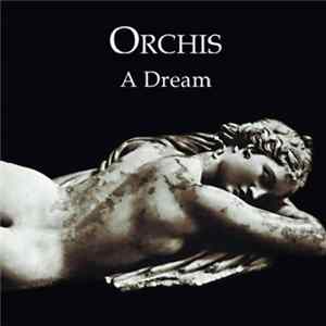 Orchis - A Dream FLAC