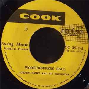 Johnny Gomez And His Orchestra - Woodchoppers Ball / Planting Rice FLAC
