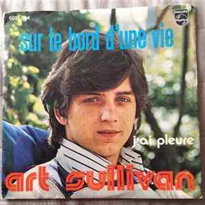 Art Sullivan - Sur Le Bord D`une Vie / J`ai Pleure FLAC