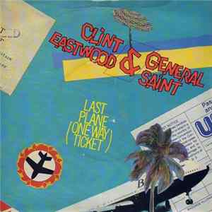 Clint Eastwood & General Saint - Last Plane (One Way Ticket) FLAC