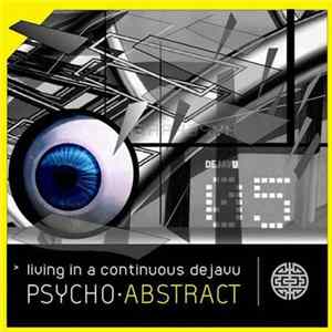 Psycho Abstract - Living In A Continuous Dejavu FLAC