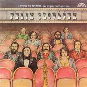 Ladislav Štaidl Se Svým Orchestrem, Felix Slováček - II (Melodie Z Českých Filmů) FLAC