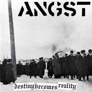 Angst - Destiny Becomes Reality FLAC