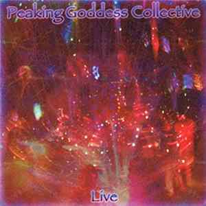 The Peaking Goddess Collective - Live In Switzerland FLAC