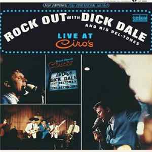 Dick Dale & His Del-Tones - Rock Out With Dick Dale & His Del-Tones Live At Ciro's FLAC