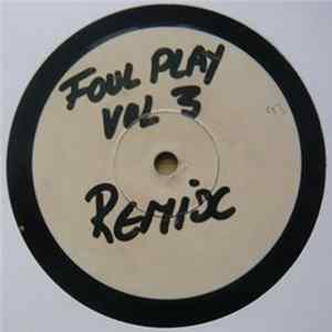 Foul Play - Volume III Remixes FLAC